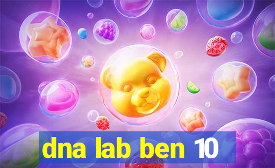 dna lab ben 10